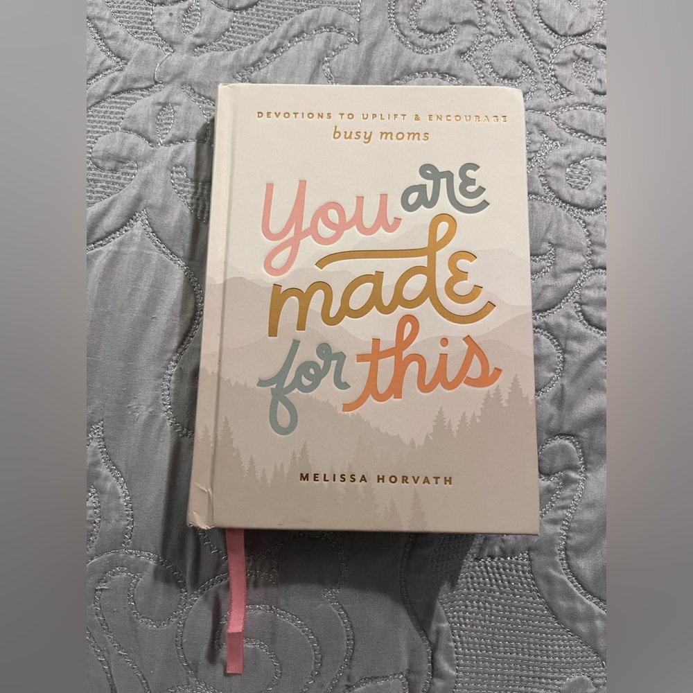 You Are Made For This Hardcover Devotional - Melissa Horvath